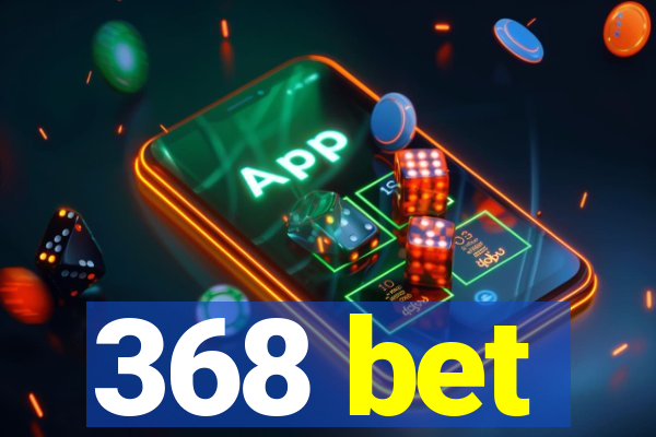 368 bet